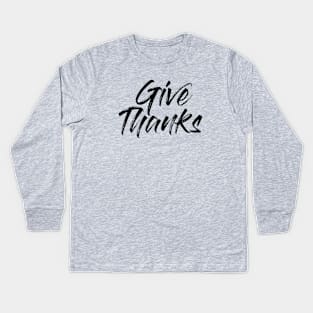 Give Thanks Kids Long Sleeve T-Shirt